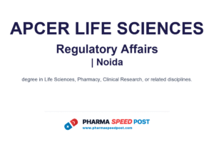 APCER Life Sciences Hiring for Regulatory Affairs in Noida