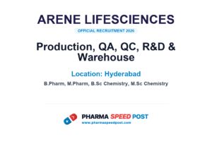 Arene Lifesciences Hiring for Production, QA, QC, R&D & Warehouse in Hyderabad