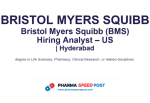 Bristol Myers Squibb Hiring for Bristol Myers Squibb (BMS) Hiring Analyst – US Commercialization Decision Intelligence & MMx Solutions in Hyderabad