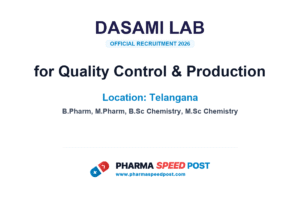 Dasami Lab Hiring for for Quality Control & Production in Telangana
