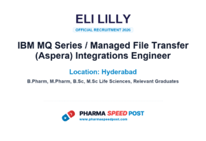 Eli Lilly Hiring for IBM MQ Series / Managed File Transfer (Aspera) Integrations Engineer in Hyderabad