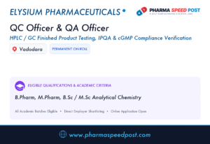 Elysium Pharmaceuticals Hiring for QC Officer & QA Officer in Vadodara: Formulation Facility