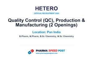 Hetero Mega Hiring 2026: 2 Openings in Quality Control (QC), Production & Manufacturing