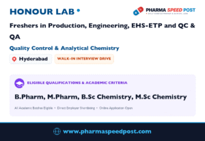 Honour Lab Hiring for Freshers in Production, Engineering, EHS-ETP and QC & QA in Hyderabad | Freshers