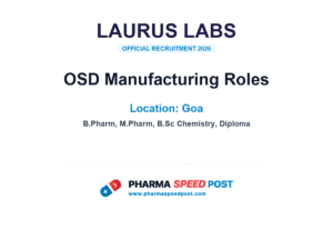 Laurus Labs Hiring for OSD Manufacturing Roles in Goa