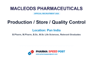 Macleods Pharmaceuticals Hiring for Production / Store / Quality Control in Pan India