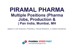Piramal Pharma Mega Hiring 2026: 3 Openings in Pharma Jobs, Production & Manufacturing | Freshers & Experienced