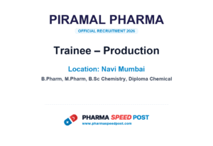Piramal Pharma Hiring for Trainee – Production in Navi Mumbai