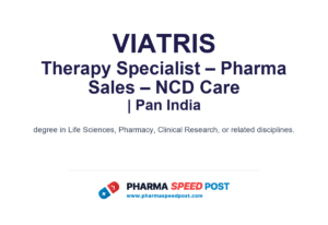 Viatris Hiring for Therapy Specialist – Pharma Sales – NCD Care in Pan India
